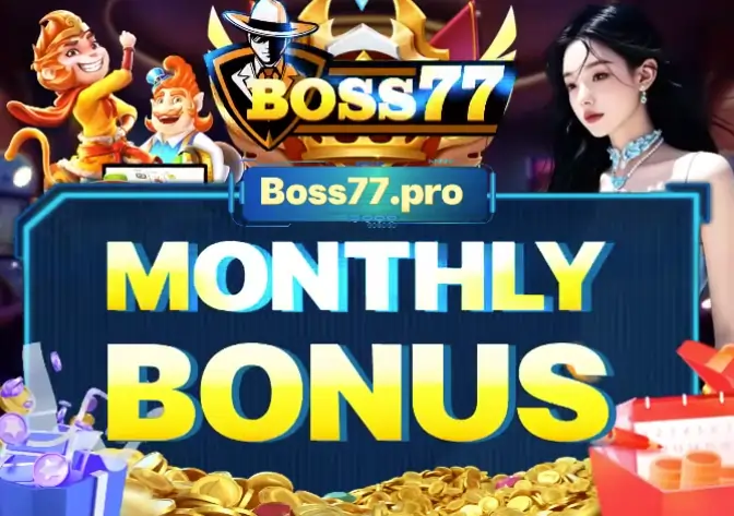 boss77 monthly bonus